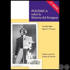 POLMICA SOBRE LA HISTORIA DEL PARAGUAY - 2. EDICIN - Estudio crtico de LILIANA M. BREZZO - Ao 2011